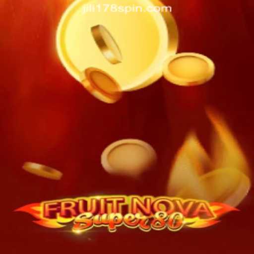 Exploring FruitNovaSuper80: A Journey into Jili178 Slot Online Casino Philippines